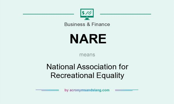 What does NARE mean? It stands for National Association for Recreational Equality