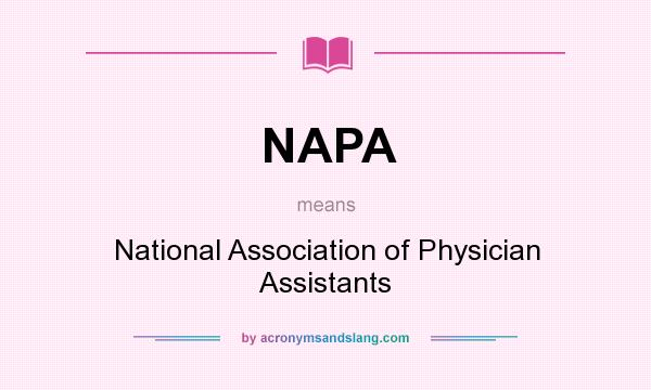 What does NAPA mean? It stands for National Association of Physician Assistants