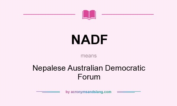 What does NADF mean? It stands for Nepalese Australian Democratic Forum