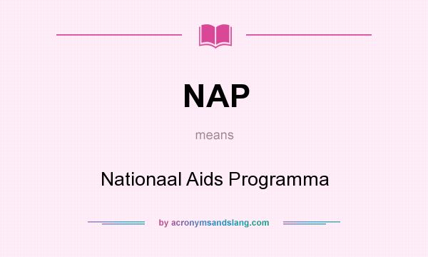 What does NAP mean? It stands for Nationaal Aids Programma