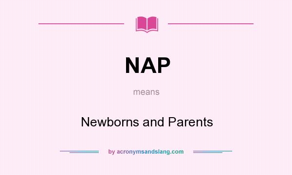 What does NAP mean? It stands for Newborns and Parents