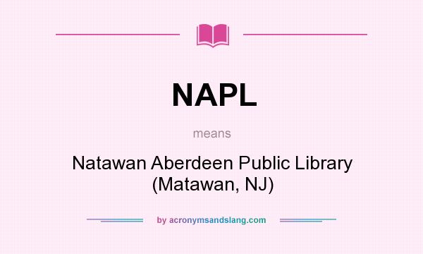 What does NAPL mean? It stands for Natawan Aberdeen Public Library (Matawan, NJ)