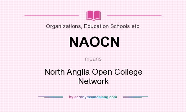 What does NAOCN mean? It stands for North Anglia Open College Network