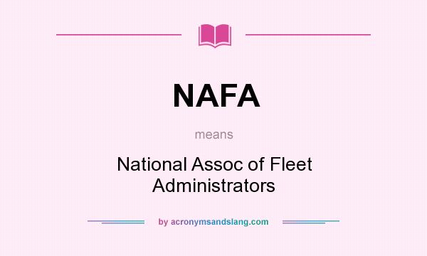 What does NAFA mean? It stands for National Assoc of Fleet Administrators