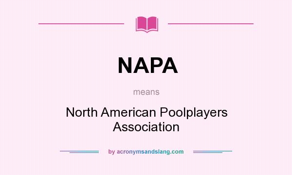 What does NAPA mean? It stands for North American Poolplayers Association
