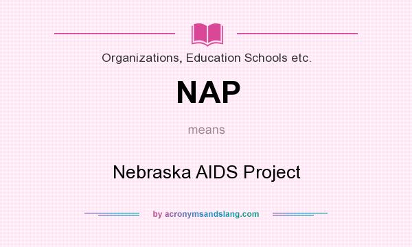What does NAP mean? It stands for Nebraska AIDS Project