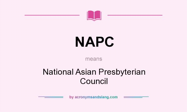What does NAPC mean? It stands for National Asian Presbyterian Council