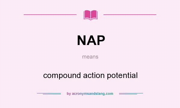 What does NAP mean? It stands for compound action potential