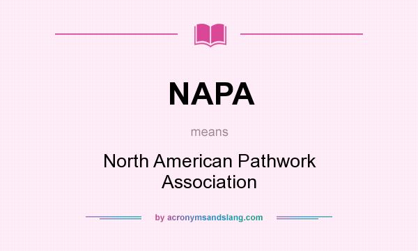 What does NAPA mean? It stands for North American Pathwork Association