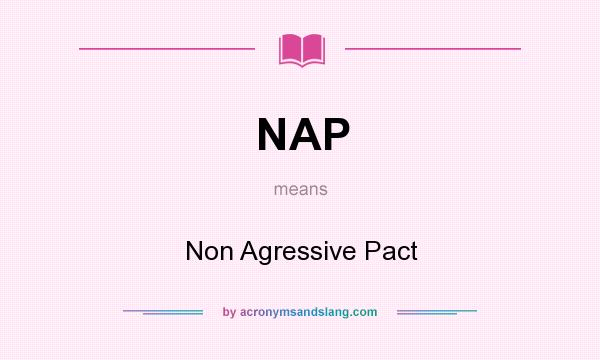 What does NAP mean? It stands for Non Agressive Pact