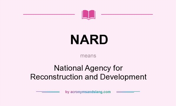What does NARD mean? It stands for National Agency for Reconstruction and Development