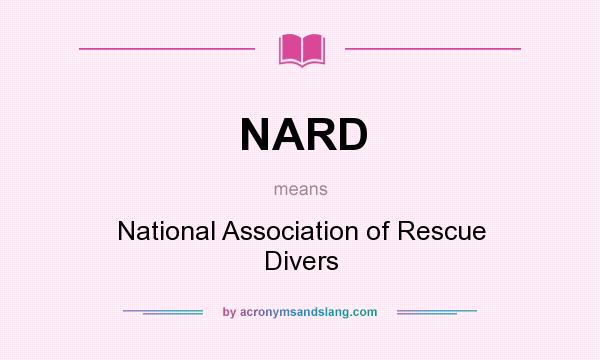 What does NARD mean? It stands for National Association of Rescue Divers