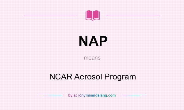 What does NAP mean? It stands for NCAR Aerosol Program