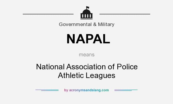 What does NAPAL mean? It stands for National Association of Police Athletic Leagues