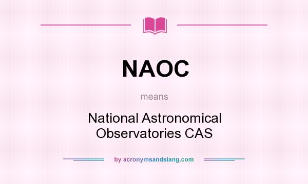 What does NAOC mean? It stands for National Astronomical Observatories CAS