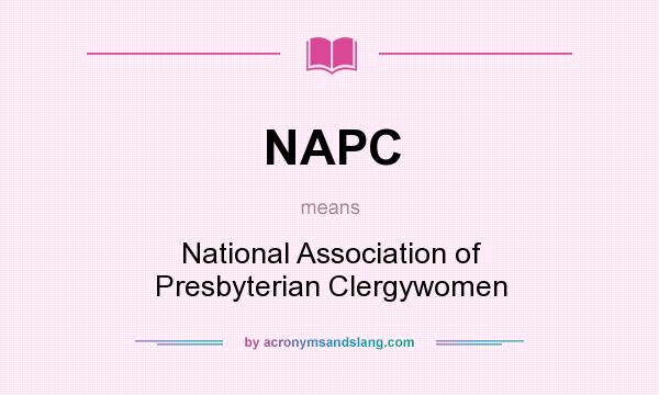 What does NAPC mean? It stands for National Association of Presbyterian Clergywomen