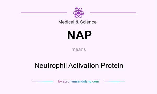 What does NAP mean? It stands for Neutrophil Activation Protein