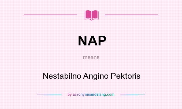 What does NAP mean? It stands for Nestabilno Angino Pektoris