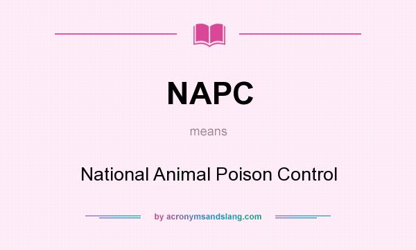 What does NAPC mean? It stands for National Animal Poison Control