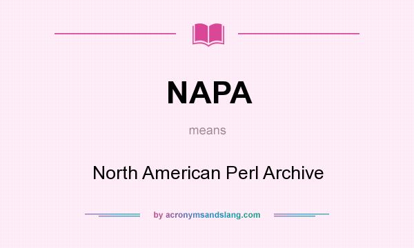What does NAPA mean? It stands for North American Perl Archive
