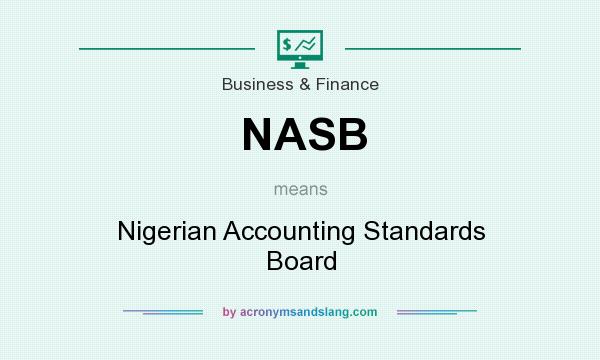 What does NASB mean? It stands for Nigerian Accounting Standards Board