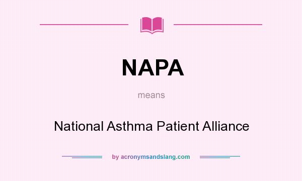 What does NAPA mean? It stands for National Asthma Patient Alliance
