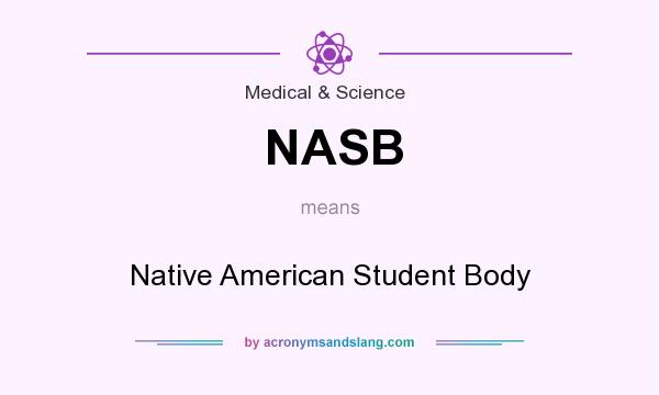 What does NASB mean? It stands for Native American Student Body