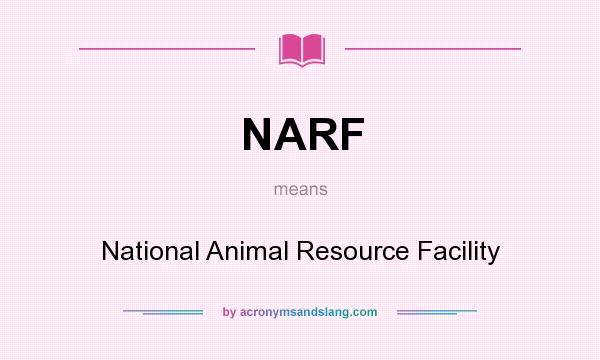 What does NARF mean? It stands for National Animal Resource Facility