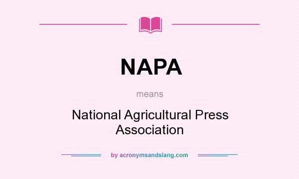 What does NAPA mean? It stands for National Agricultural Press Association
