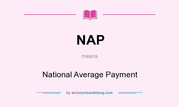 What does NAP mean? It stands for National Average Payment