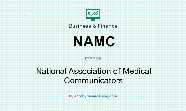 What does NAMC mean? It stands for National Association of Medical Communicators