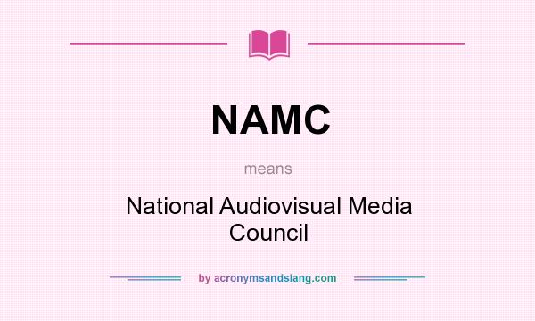 What does NAMC mean? It stands for National Audiovisual Media Council