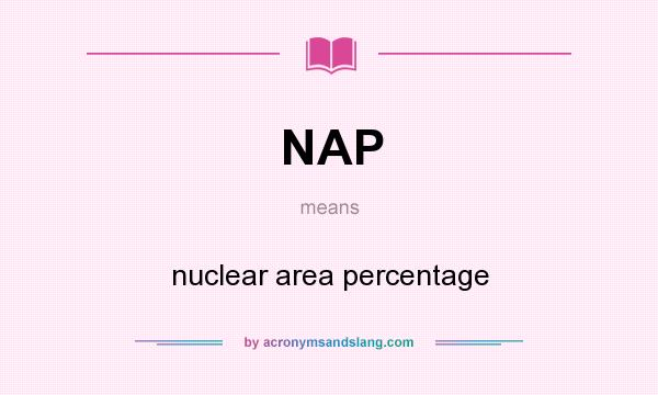 What does NAP mean? It stands for nuclear area percentage