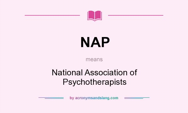 What does NAP mean? It stands for National Association of Psychotherapists