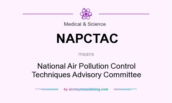 What does NAPCTAC mean? It stands for National Air Pollution Control Techniques Advisory Committee