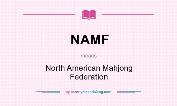 What does NAMF mean? It stands for North American Mahjong Federation