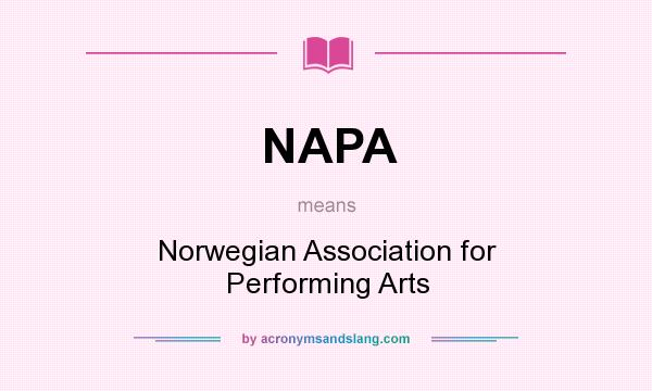 What does NAPA mean? It stands for Norwegian Association for Performing Arts