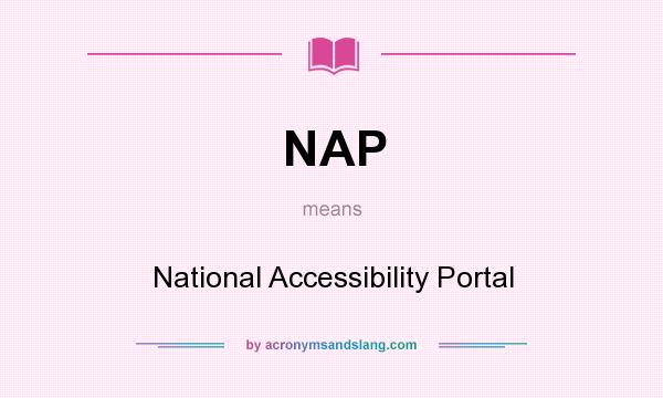 What does NAP mean? It stands for National Accessibility Portal