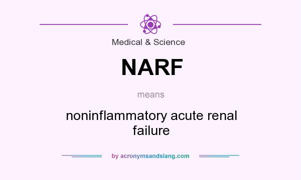 What does NARF mean? It stands for noninflammatory acute renal failure