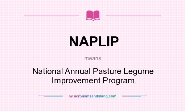 What does NAPLIP mean? It stands for National Annual Pasture Legume Improvement Program