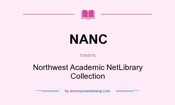 What does NANC mean? It stands for Northwest Academic NetLibrary Collection