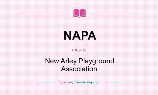 What does NAPA mean? It stands for New Arley Playground Association