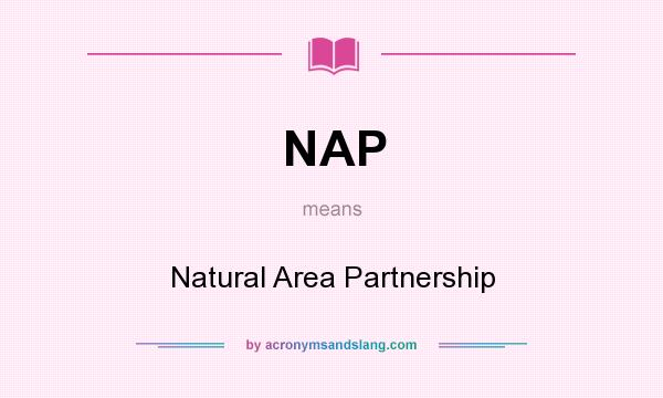 What does NAP mean? It stands for Natural Area Partnership