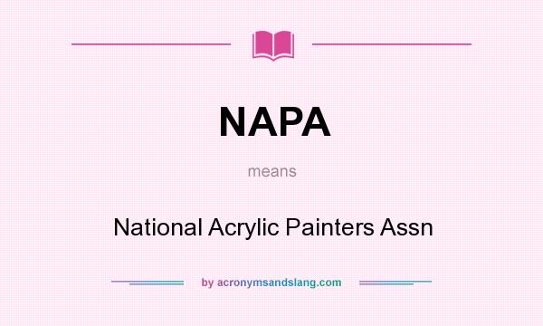 What does NAPA mean? It stands for National Acrylic Painters Assn