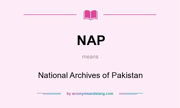 What does NAP mean? It stands for National Archives of Pakistan