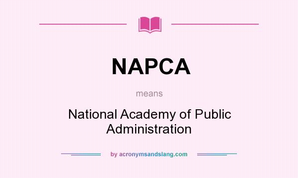What does NAPCA mean? It stands for National Academy of Public Administration