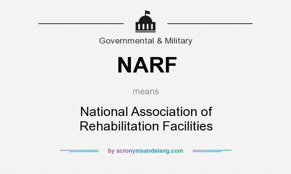 What does NARF mean? It stands for National Association of Rehabilitation Facilities