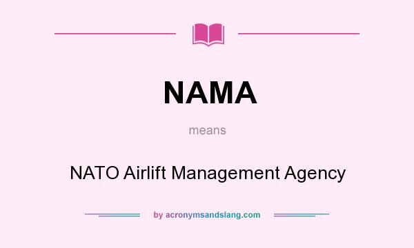 What does NAMA mean? It stands for NATO Airlift Management Agency