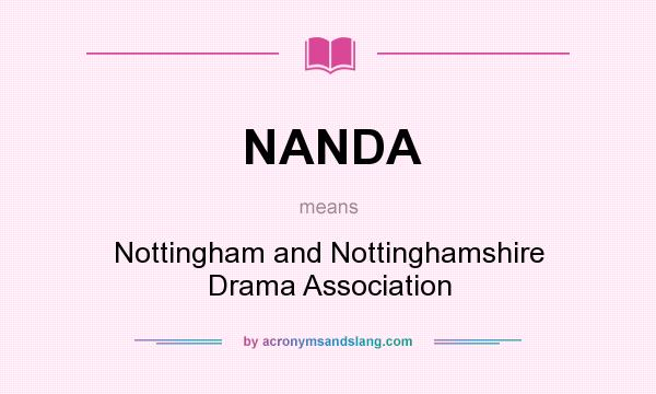 What does NANDA mean? It stands for Nottingham and Nottinghamshire Drama Association