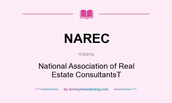 What does NAREC mean? It stands for National Association of Real Estate ConsultantsT